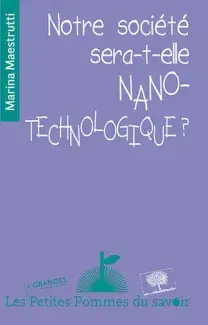 Couverture du livre de Marina Maestrutti : Notre société sera-t-elle nanotechnologique ?