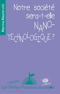 Couverture du livre de Marina Maestrutti : Notre société sera-t-elle nanotechnologique ?