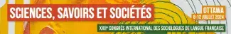 Sciences, savoirs et sociétés. XXIe congrès international des sociologues de langue française. Ottawa. 8-12 juillet 2024